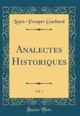 Book cover for Analectes Historiques, Vol. 1 (Classic Reprint)