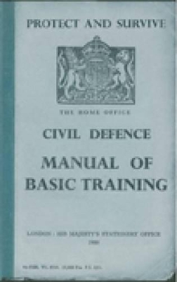 Book cover for Protect and Survive: The Home Office Civil Defence Manual of Basic Training