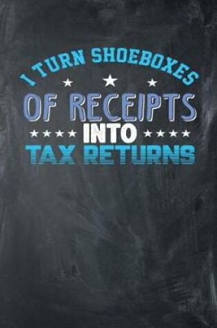 Cover of I Turn Shoeboxes of Receipts into Tax Returns