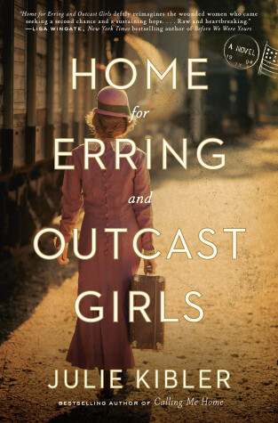 Home for Erring and Outcast Girls by Julie Kibler