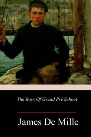 Cover of The Boys Of Grand Pré School