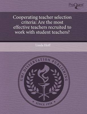 Book cover for Cooperating Teacher Selection Criteria: Are the Most Effective Teachers Recruited to Work with Student Teachers?