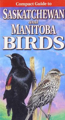 Book cover for Compact Guide to Saskatchewan and Manitoba Birds