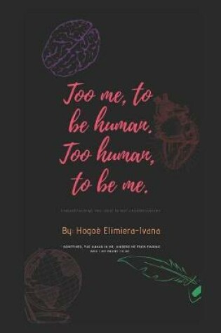 Cover of Too me to be human, Too human to be me