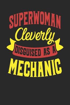 Book cover for Superwoman Cleverly Disguised As A Mechanic