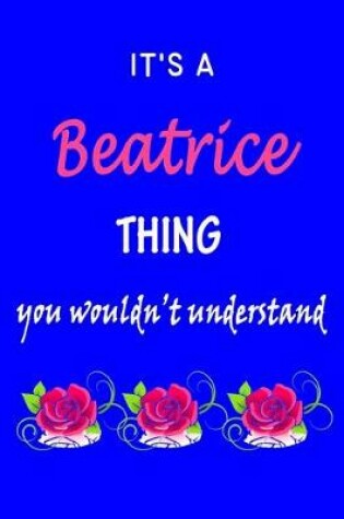 Cover of It's A Beatrice Thing You Wouldn't Understand