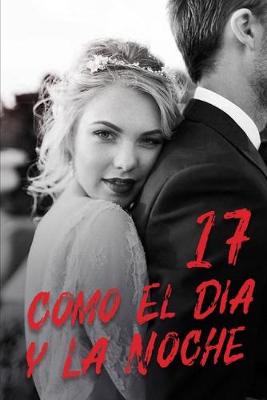 Book cover for Como El Día y La Noche 17