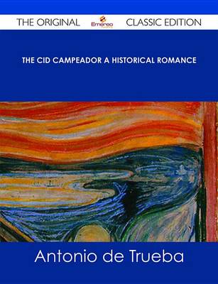 Book cover for The Cid Campeador a Historical Romance - The Original Classic Edition