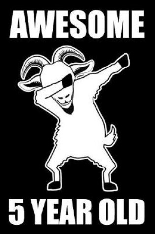 Cover of Awesome 5 Year Old Dabbing Goat Edition