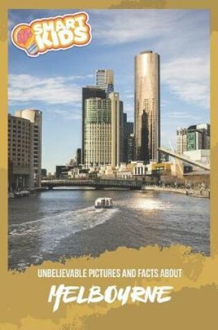 Cover of Unbelievable Pictures and Facts About Melbourne