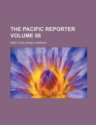 Book cover for The Pacific Reporter Volume 88