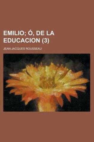 Cover of Emilio (3); O, de La Educacion