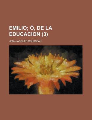 Book cover for Emilio (3); O, de La Educacion