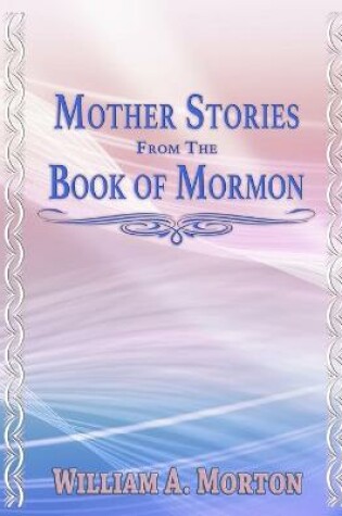 Cover of Mother Stories from the Book of the Mormon - Large Print