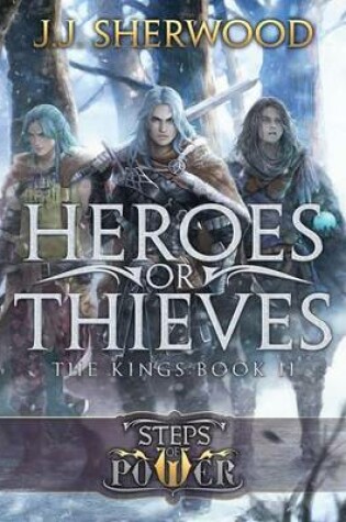 Cover of Heroes or Thieves (Steps of Power