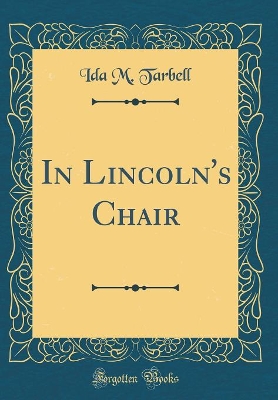 Book cover for In Lincoln's Chair (Classic Reprint)