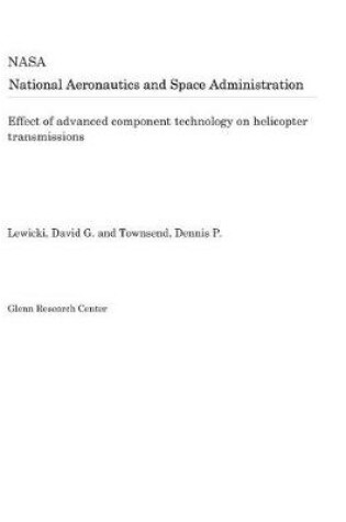 Cover of Effect of Advanced Component Technology on Helicopter Transmissions