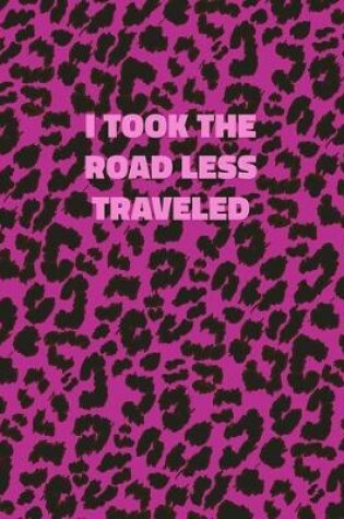 Cover of I Took The Road Less Traveled