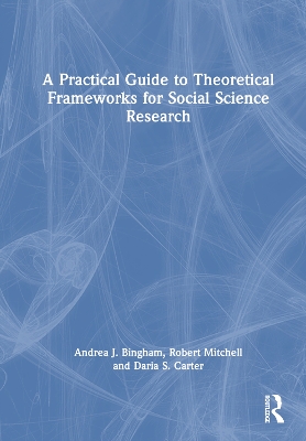 Book cover for A Practical Guide to Theoretical Frameworks for Social Science Research