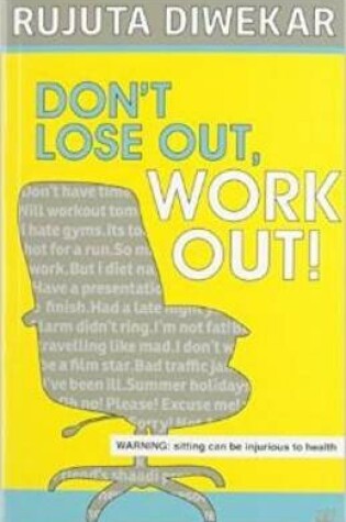 Cover of Dont Lose out, Work out!