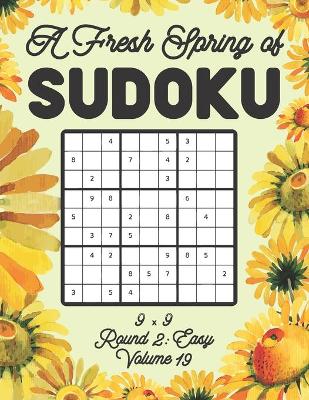 Book cover for A Fresh Spring of Sudoku 9 x 9 Round 2