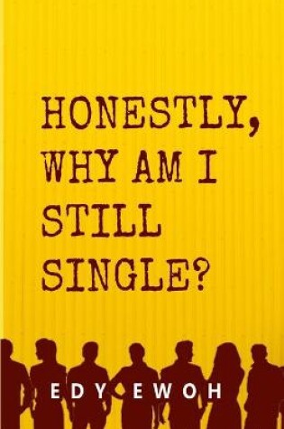 Cover of Honestly, Why Am I Still Single?