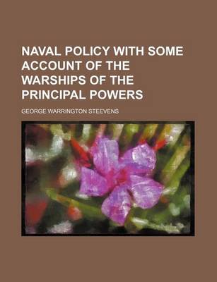 Book cover for Naval Policy with Some Account of the Warships of the Principal Powers