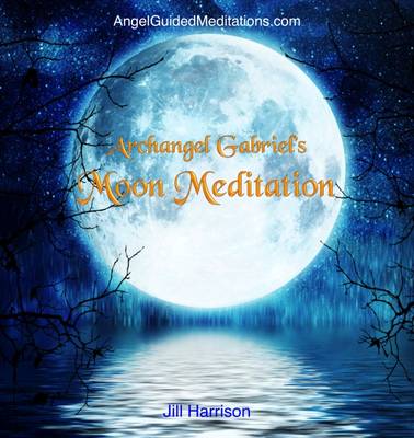 Book cover for Archangel Gabriel's Moon Meditation - Guided Meditation