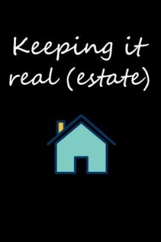 Cover of Keeping it real (estate)