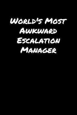 Book cover for World's Most Awkward Escalation Manager