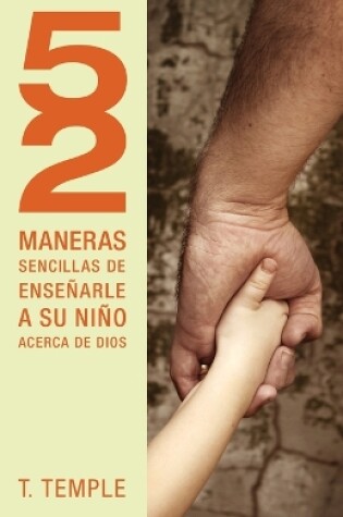 Cover of 52 maneras de enseñarle a su niño acerca de Dios