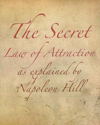 Book cover for The Secret Law of Attraction as Explained by Napoleon Hill