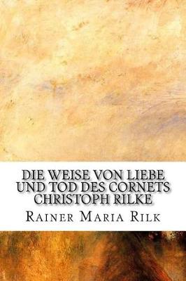 Book cover for Die Weise von Liebe und Tod des Cornets Christoph Rilke