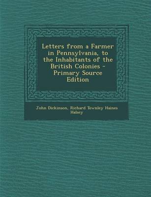 Book cover for Letters from a Farmer in Pennsylvania, to the Inhabitants of the British Colonies - Primary Source Edition