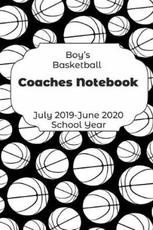 Cover of Boys Basketball Coaches Notebook July 2019 - June 2020 School Year