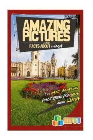 Cover of Amazing Pictures and Facts about Lima