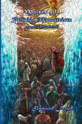 Book cover for Moises Y La Religion Monoteista (Spanish Edition)