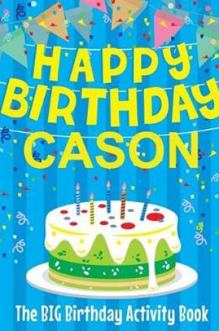 Cover of Happy Birthday Cason - The Big Birthday Activity Book