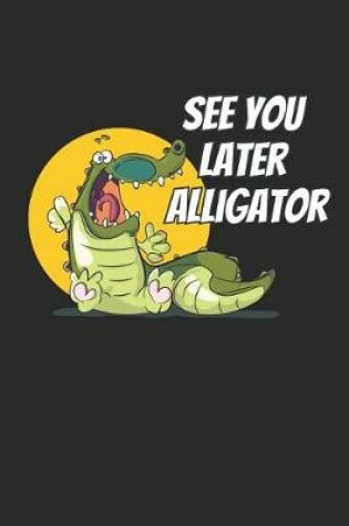 Cover of See You Later Alligator