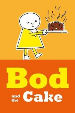 Cover of Bod and the Cake