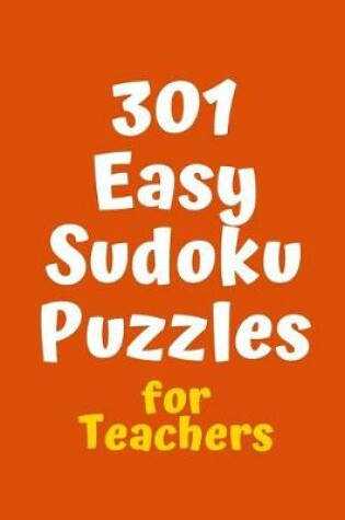 Cover of 301 Easy Sudoku Puzzles for Teachers