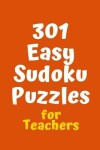 Book cover for 301 Easy Sudoku Puzzles for Teachers