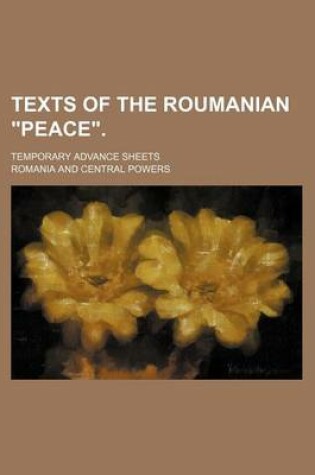 Cover of Texts of the Roumanian "Peace."; Temporary Advance Sheets