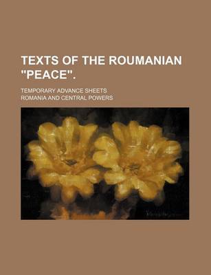 Book cover for Texts of the Roumanian "Peace."; Temporary Advance Sheets