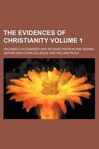 Cover of The Evidences of Christianity Volume 1