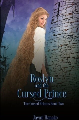 Cover of Roslyn and the Cursed Prince