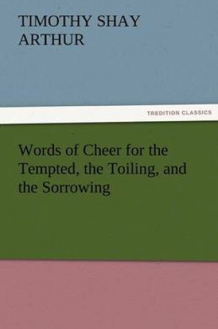 Cover of Words of Cheer for the Tempted, the Toiling, and the Sorrowing