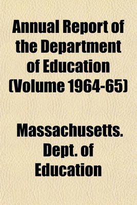 Book cover for Annual Report of the Department of Education (Volume 1964-65)