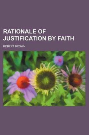 Cover of Rationale of Justification by Faith