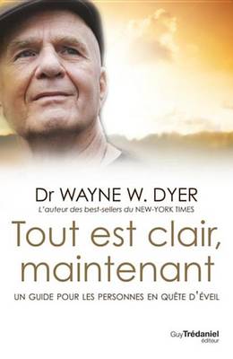 Book cover for Tout Est Clair, Maintenant